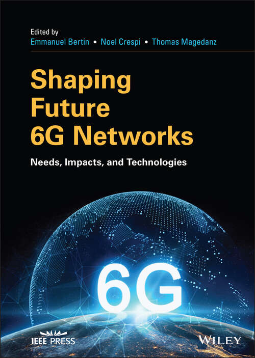 Book cover of Shaping Future 6G Networks: Needs, Impacts, and Technologies (IEEE Press)