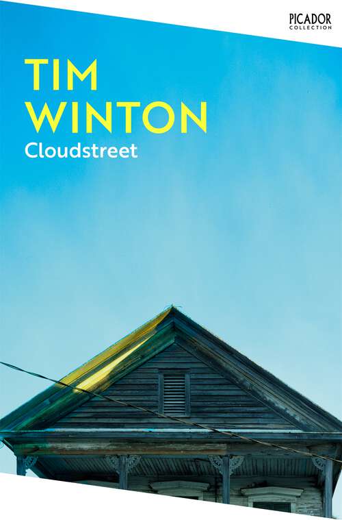 Book cover of Cloudstreet: Picador Classic (21) (Picador Collection #5)