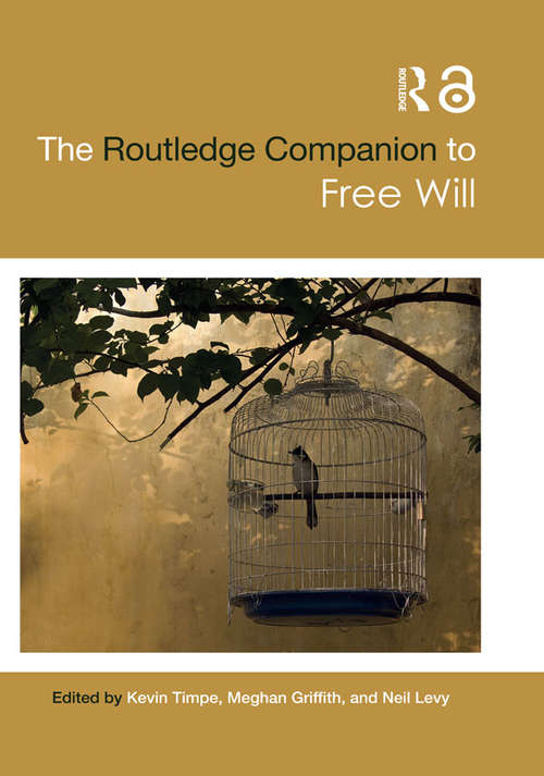 Book cover of The Routledge Companion to Free Will (Routledge Philosophy Companions)