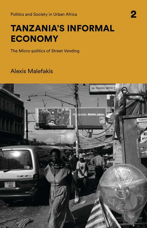 Book cover of Tanzania's Informal Economy: The Micro-politics of Street Vending (Politics and Society in Urban Africa)