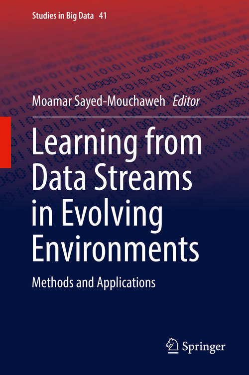 Book cover of Learning from Data Streams in Evolving Environments: Methods and Applications (Studies in Big Data #41)