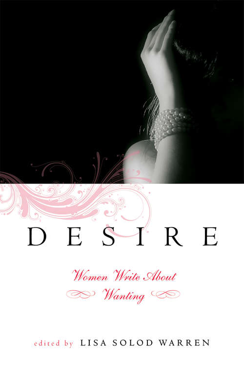 Book cover of Desire: Women Write About Wanting