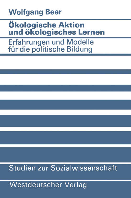 Book cover of Ökologische Aktion und ökologisches Lernen: Erfahrungen und Modelle für die politische Bildung (1982) (Studien zur Sozialwissenschaft #54)