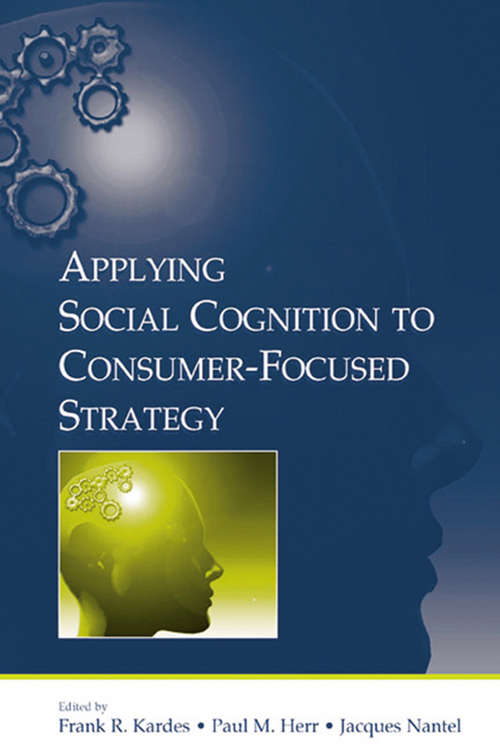 Book cover of Applying Social Cognition to Consumer-Focused Strategy (Advertising and Consumer Psychology Series)