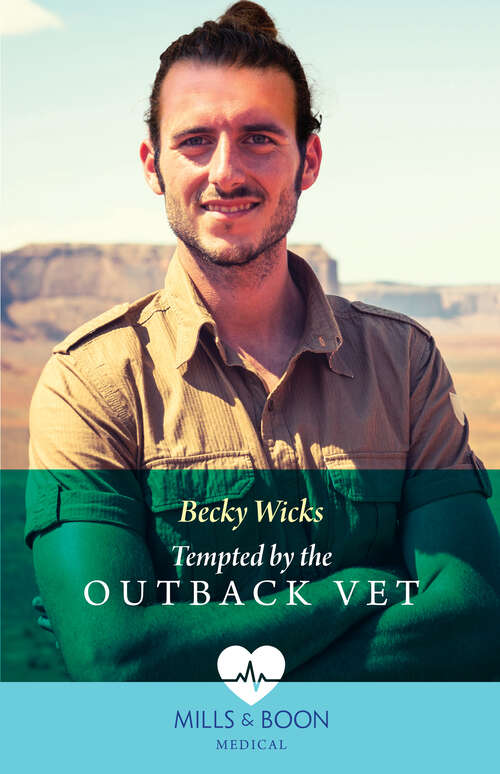 Book cover of Tempted By The Outback Vet: Tempted By The Outback Vet / Healing The Single Dad Surgeon