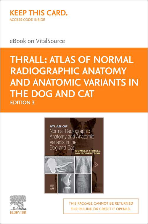 Book cover of Atlas of Normal Radiographic Anatomy and Anatomic Variants in the Dog and Cat - E-Book (3)