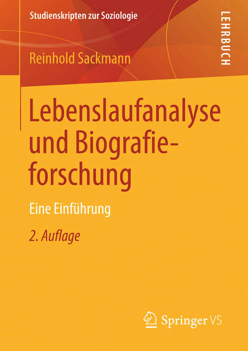 Book cover of Lebenslaufanalyse und Biografieforschung: Eine Einführung (2. Aufl. 2013) (Studienskripten zur Soziologie)