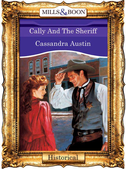 Book cover of Cally And The Sheriff (ePub First edition) (Mills And Boon Vintage 90s Modern Ser.)