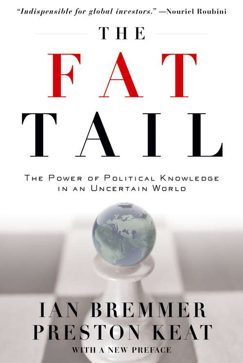 Book cover of The Fat Tail: The Power of Political Knowledge in an Uncertain World (with a New Preface)