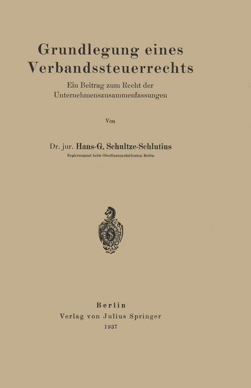 Book cover of Grundlegung eines Verbandssteuerrechts: Ein Beitrag zum Recht der Unternehmenszusammenfassungen (1937)