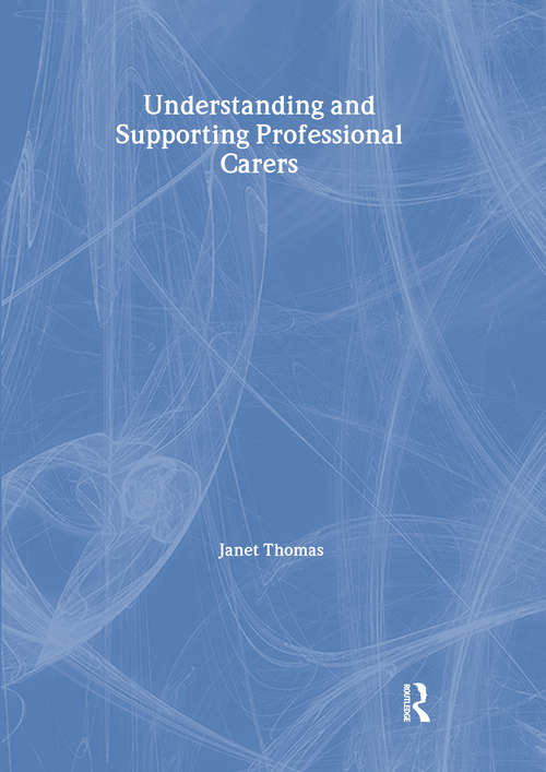 Book cover of Understanding and Supporting Professional Carers
