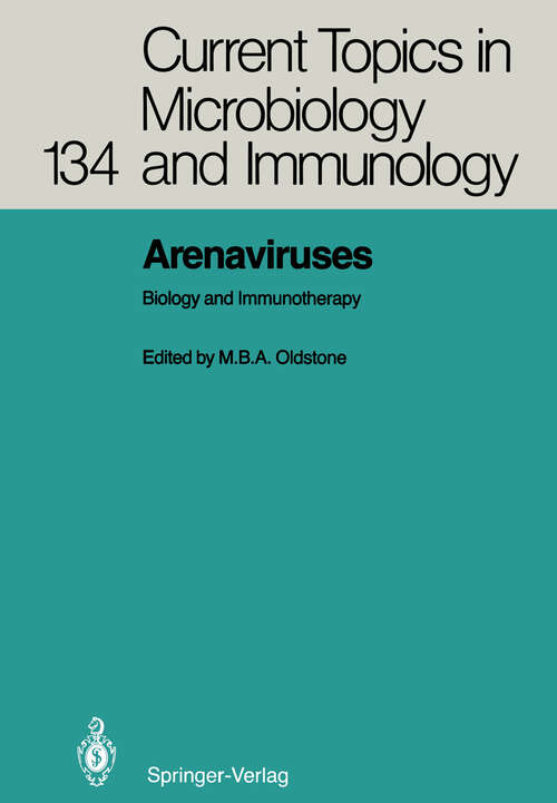 Book cover of Arenaviruses: Biology and Immunotherapy (1987) (Current Topics in Microbiology and Immunology #134)
