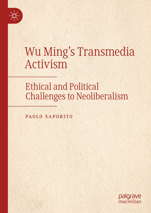 Book cover of Wu Ming's Transmedia Activism: Ethical and Political Challenges to Neoliberalism (2024)