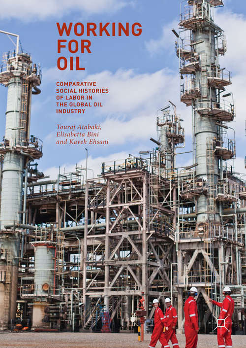 Book cover of Working for Oil: Comparative Social Histories of Labor in the Global Oil Industry