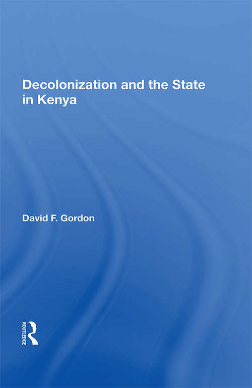 Book cover of Decolonization And The State In Kenya