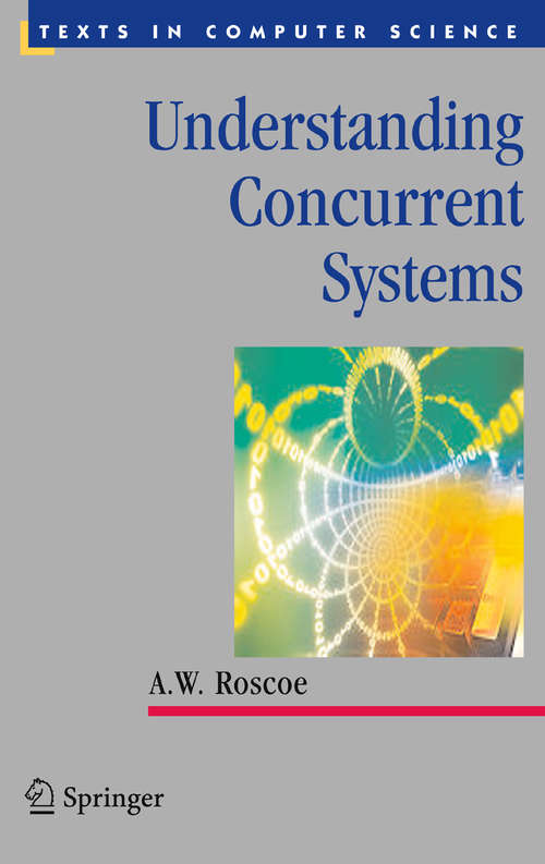 Book cover of Understanding Concurrent Systems (2010) (Texts in Computer Science)