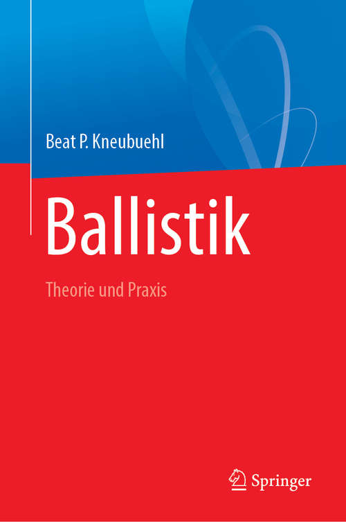 Book cover of Ballistik: Theorie und Praxis (1. Aufl. 2018)