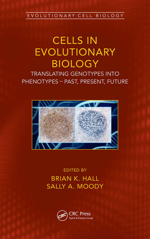 Book cover of Cells in Evolutionary Biology: Translating Genotypes into Phenotypes - Past, Present, Future (Evolutionary Cell Biology)