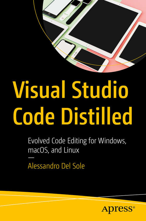 Book cover of Visual Studio Code Distilled: Evolved Code Editing For Windows, Macos, And Linux