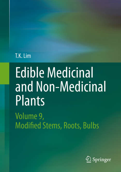 Book cover of Edible Medicinal and Non Medicinal Plants: Volume 9, Modified Stems, Roots, Bulbs (2015)