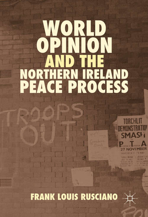 Book cover of World Opinion and the Northern Ireland Peace Process (1st ed. 2016)