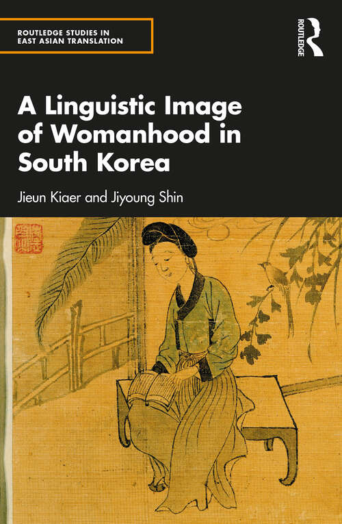 Book cover of A Linguistic Image of Womanhood in South Korea (Routledge Studies In East Asian Translation Ser.)