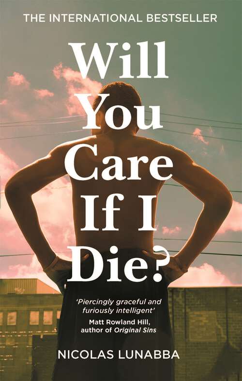 Book cover of Will You Care If I Die?: The international bestseller