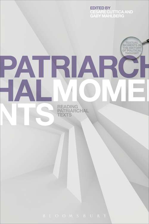 Book cover of Patriarchal Moments: Reading Patriarchal Texts (Textual Moments in the History of Political Thought)