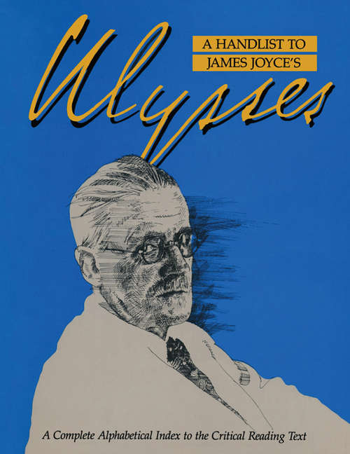 Book cover of A Handlist to James Joyce's Ulysses: A Complete Alphabetical Index to the Critical Reading Text