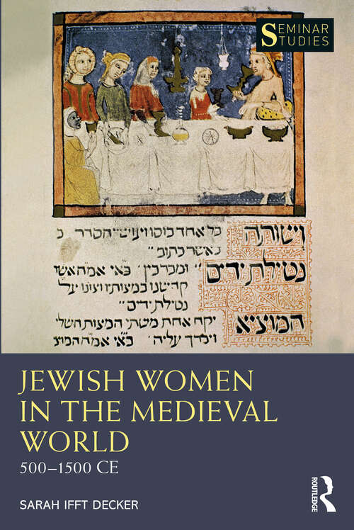 Book cover of Jewish Women in the Medieval World: 500–1500 CE (Seminar Studies)