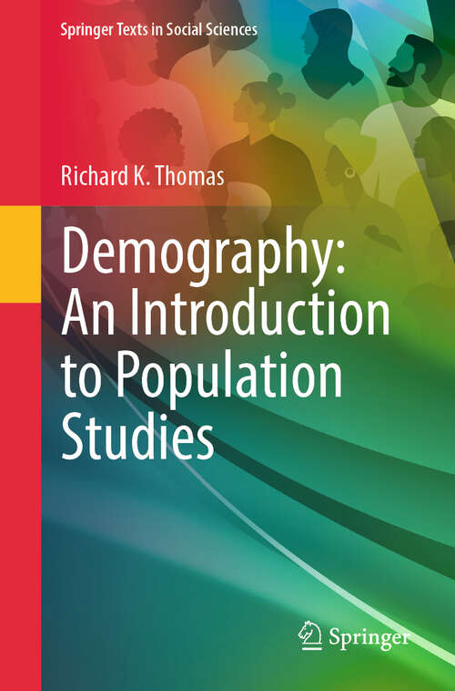 Book cover of Demography: An Introduction to Population Studies (2024) (Springer Texts in Social Sciences)