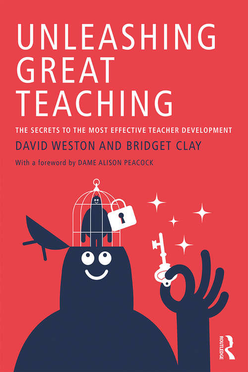 Book cover of Unleashing Great Teaching: The Secrets To The Most Effective Teacher Development