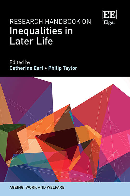 Book cover of Research Handbook on Inequalities in Later Life (Ageing, Work and Welfare series)