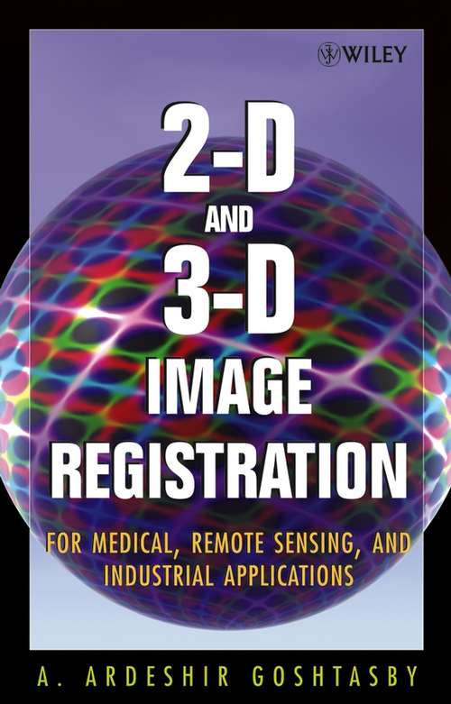 Book cover of 2-D and 3-D Image Registration: for Medical, Remote Sensing, and Industrial Applications