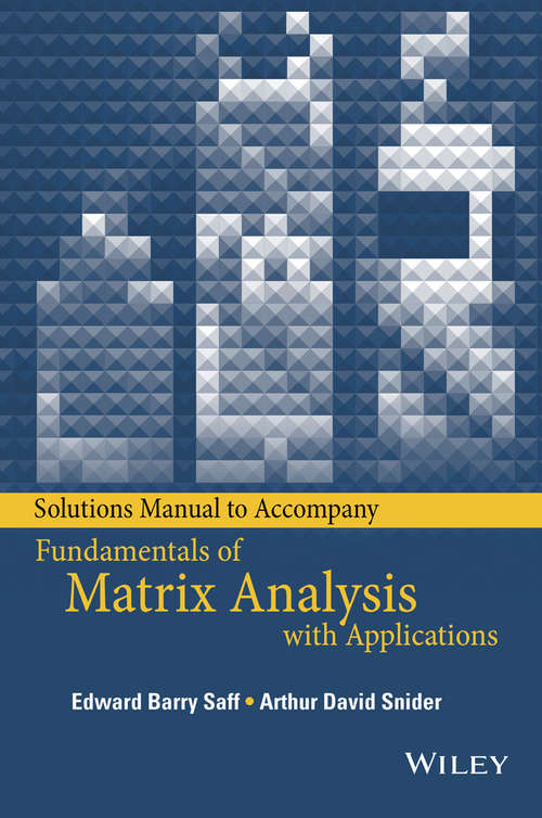 Book cover of Solutions Manual to accompany Fundamentals of Matrix Analysis with Applications