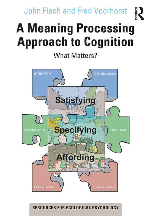 Book cover of A Meaning Processing Approach to Cognition: What Matters? (Resources for Ecological Psychology Series)