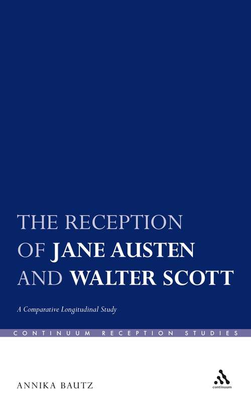 Book cover of The Reception of Jane Austen and Walter Scott: A Comparative Longitudinal Study (Continuum Reception Studies)