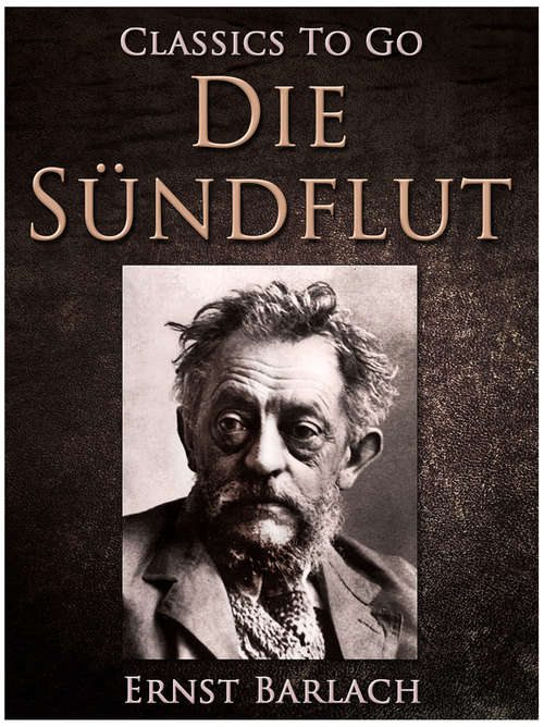 Book cover of Die Sündflut, Drama in 5 Teilen (Classics To Go)