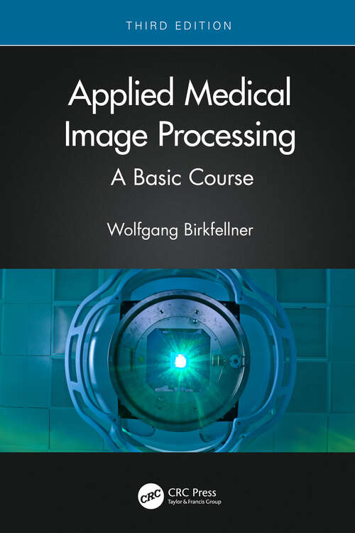 Book cover of Applied Medical Image Processing: A Basic Course