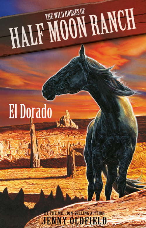 Book cover of El Dorado: Book 1 (Wild Horses)