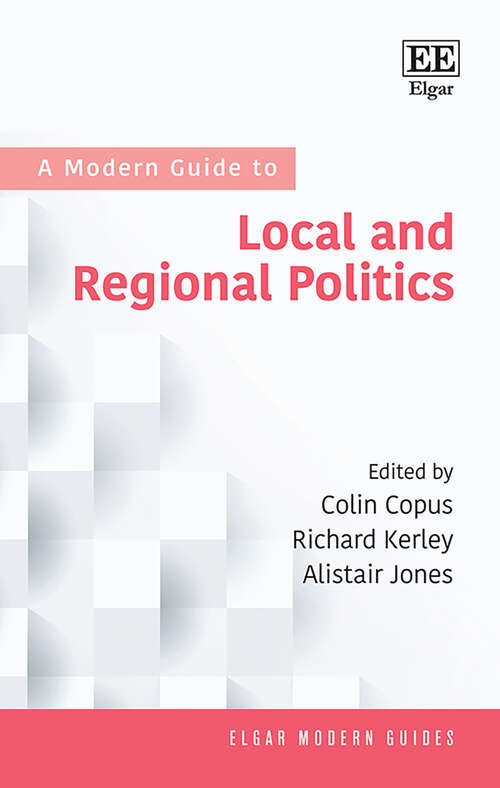 Book cover of A Modern Guide to Local and Regional Politics (Elgar Modern Guides)