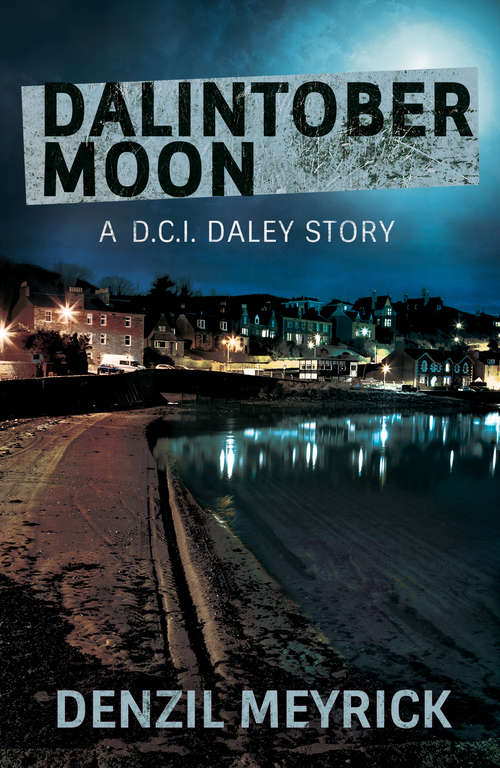 Book cover of Dalintober Moon: A DCI Daley Short Story