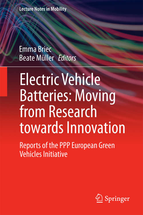 Book cover of Electric Vehicle Batteries: Reports of the PPP European Green Vehicles Initiative (2015) (Lecture Notes in Mobility)