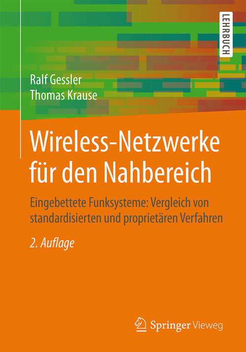 Book cover of Wireless-Netzwerke für den Nahbereich: Eingebettete Funksysteme: Vergleich von standardisierten und proprietären Verfahren (2. Aufl. 2015)