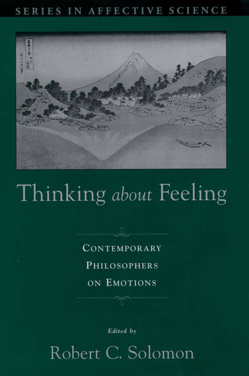 Book cover of Thinking about Feeling: Contemporary Philosophers on Emotions (Series in Affective Science)
