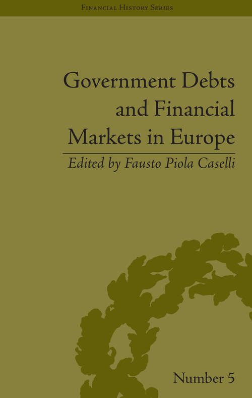 Book cover of Government Debts and Financial Markets in Europe (Financial History #5)