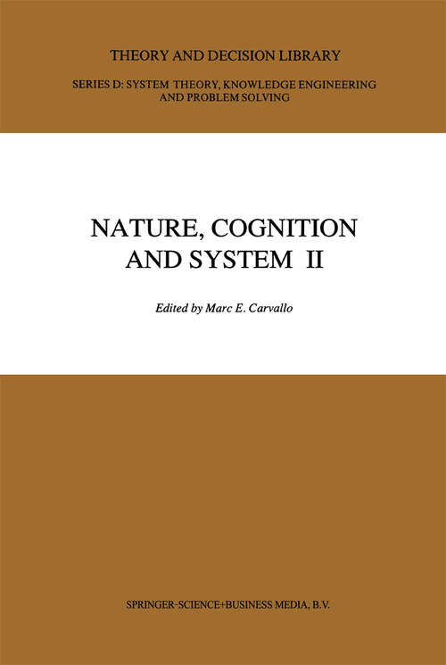 Book cover of Nature, Cognition and System II: Current Systems-Scientific Research on Natural and Cognitive Systems Volume 2: On Complementarity and Beyond (1992) (Theory and Decision Library D: #10)