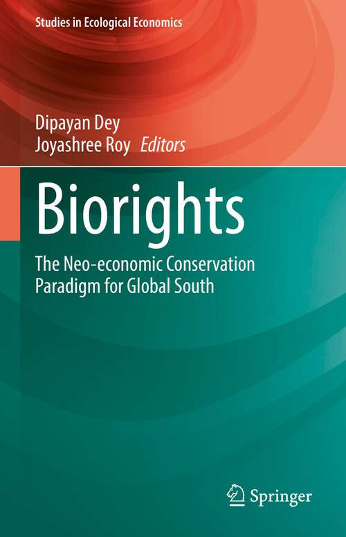 Book cover of Biorights: The Neo-economic Conservation Paradigm for Global South (1st ed. 2022) (Studies in Ecological Economics #7)