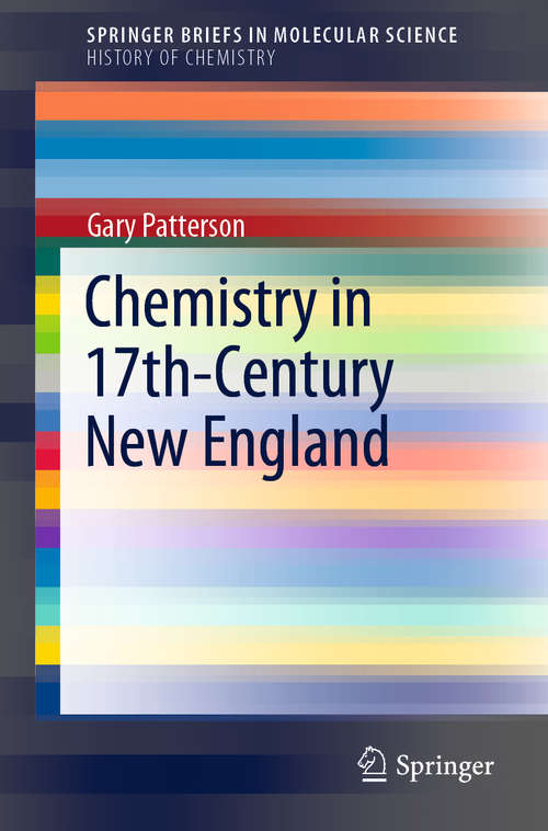 Book cover of Chemistry in 17th-Century New England (1st ed. 2020) (SpringerBriefs in Molecular Science)