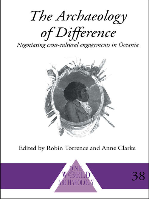 Book cover of The Archaeology of Difference: Negotiating Cross-Cultural Engagements in Oceania